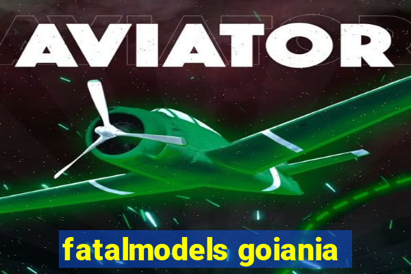 fatalmodels goiania